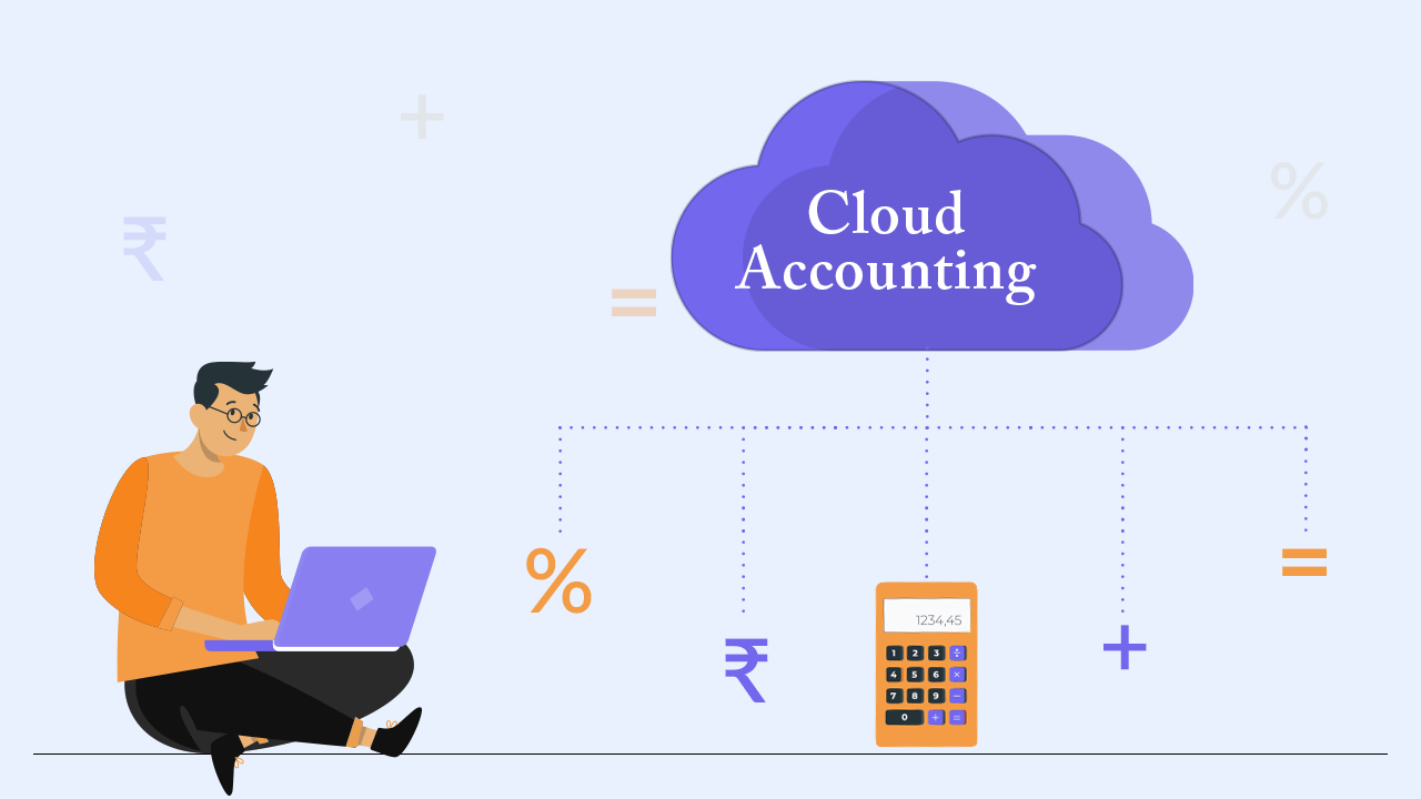 11 Reasons Why Your Business Needs Cloud Accounting Software In India