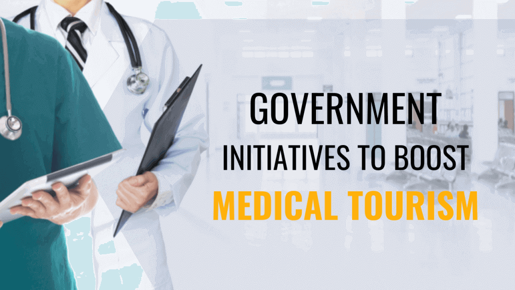 Government Initiatives to Boost Medical Tourism