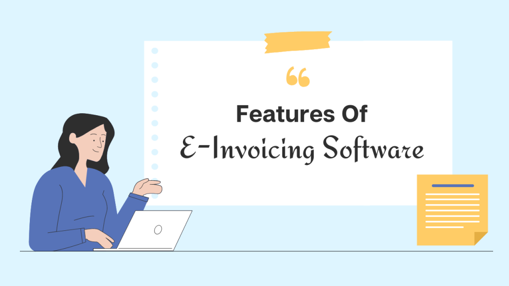 Features Of E-Invoicing Software
