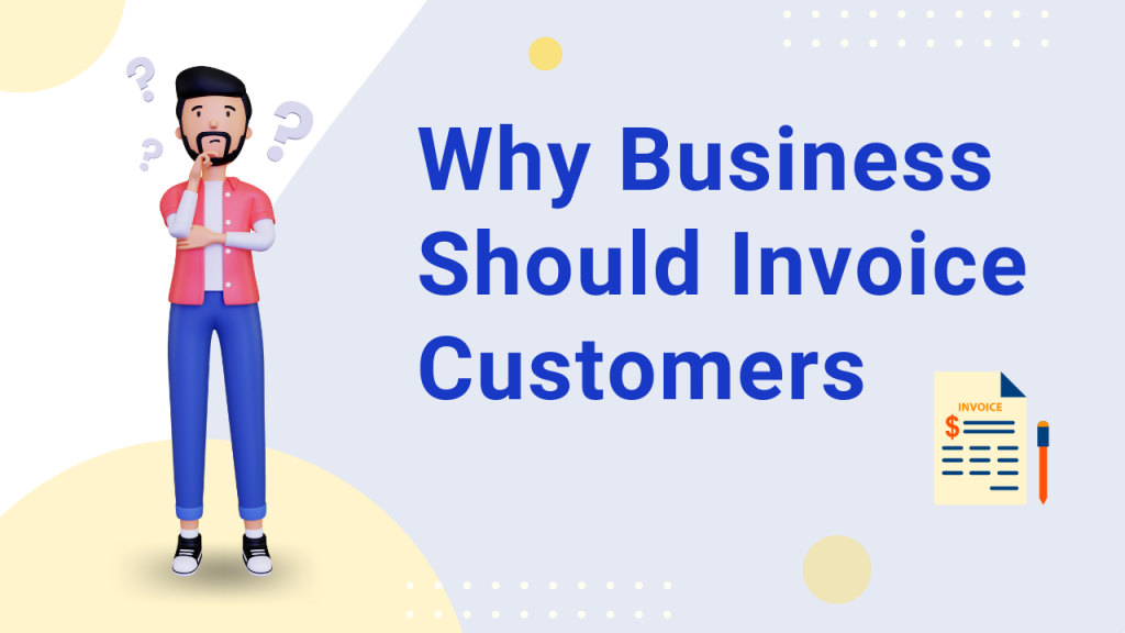 Why Business Should Invoice Customers
