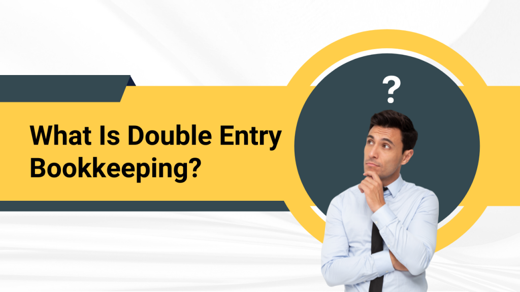 What Is Double Entry Bookkeeping