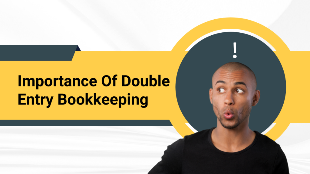 Importance Of Double Entry Bookkeeping