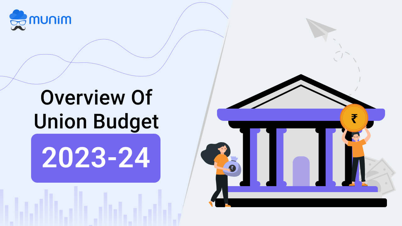 Overview Of Union Budget 2023-24