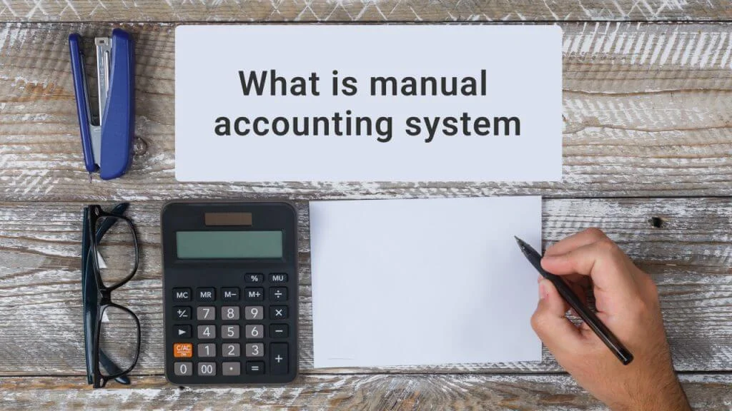 What is Manual accounting system