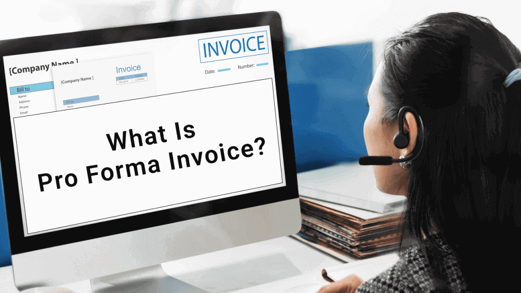 What Is Pro Forma Invoice