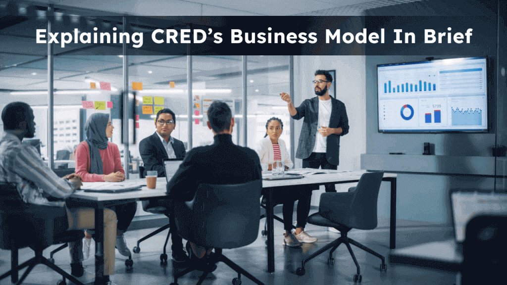 Explaining CRED’s Business Model In Brief