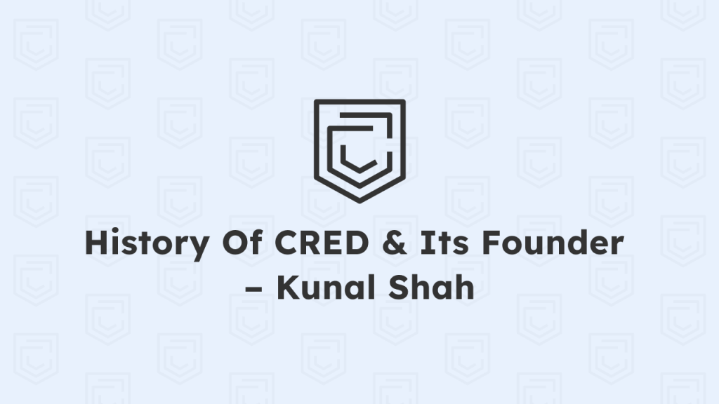 History Of CRED & Its Founder