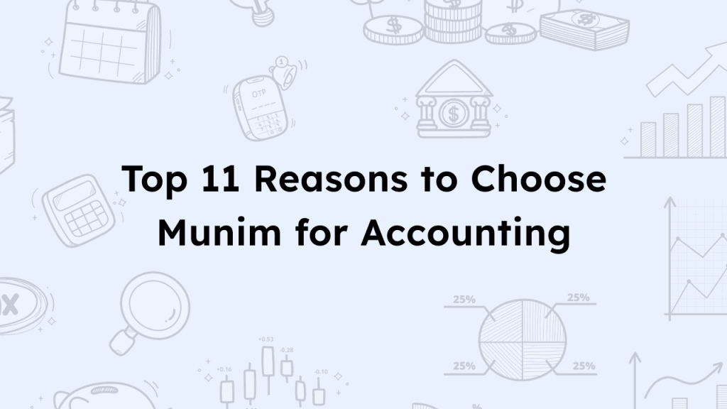 top 11 reasons to choose munim for accounting