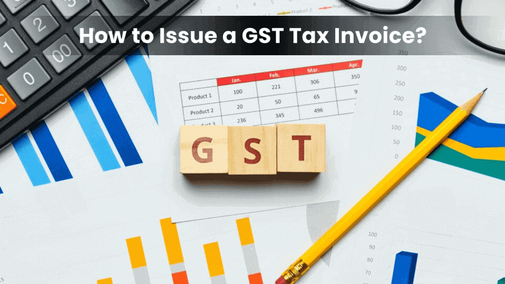 How to issue a GST tax invoice