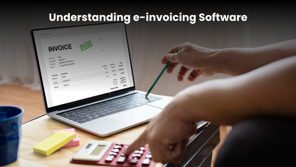 Understand e-invoice software in India. 