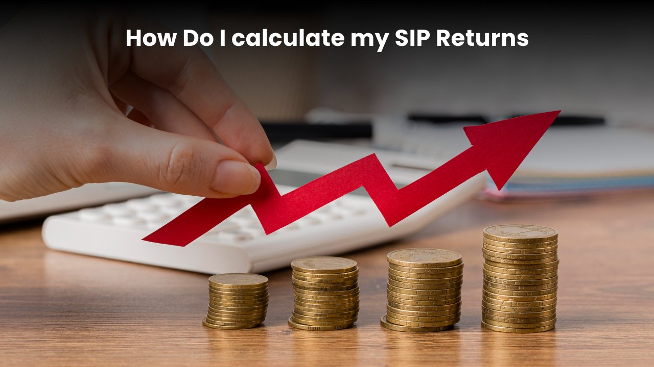 How Do I Calculate My Sip Returns