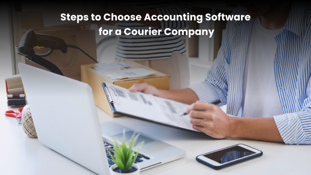 How to choose a accounting software for a courier company? 