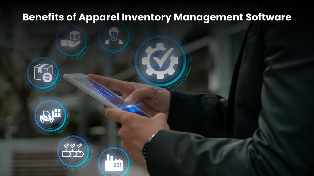 What are the benefits of inventory management software to the apparel industry? 