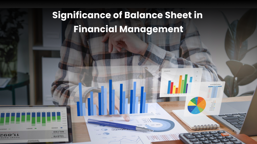 why balance sheet is crucial for financial management? 