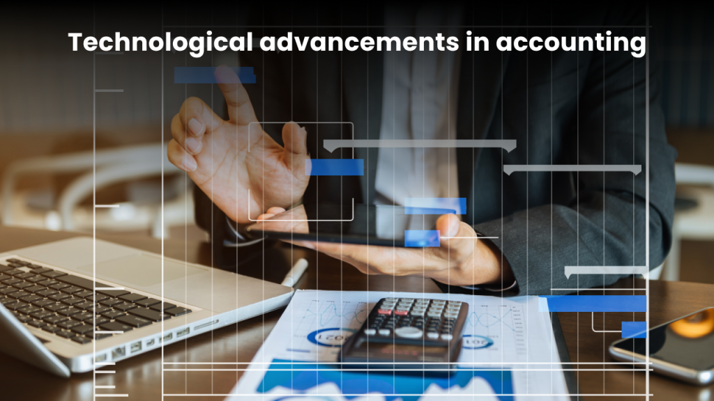 Technological advancements in accounting 