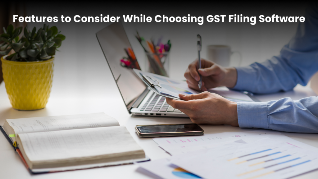 What are the important features for GST filing software? 