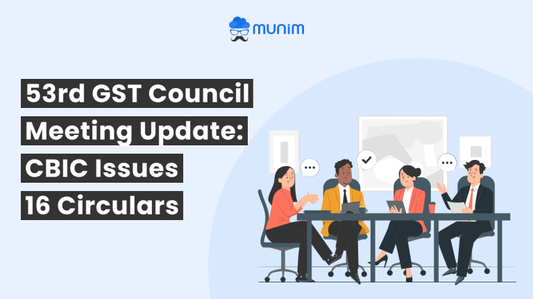 53rd GST Council Meeting Update: CBIC Issues 16 Circulars