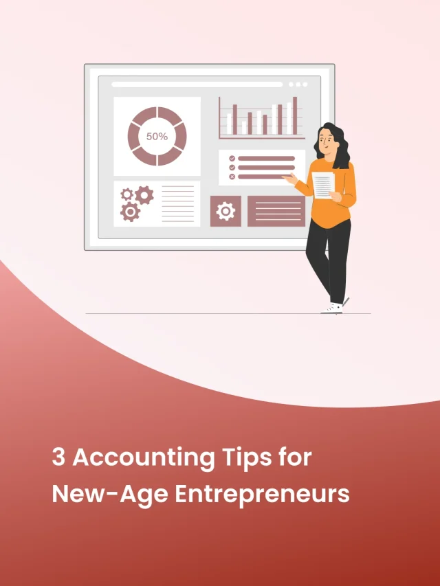 3 Accounting Tips For New Age Entrepreneurs