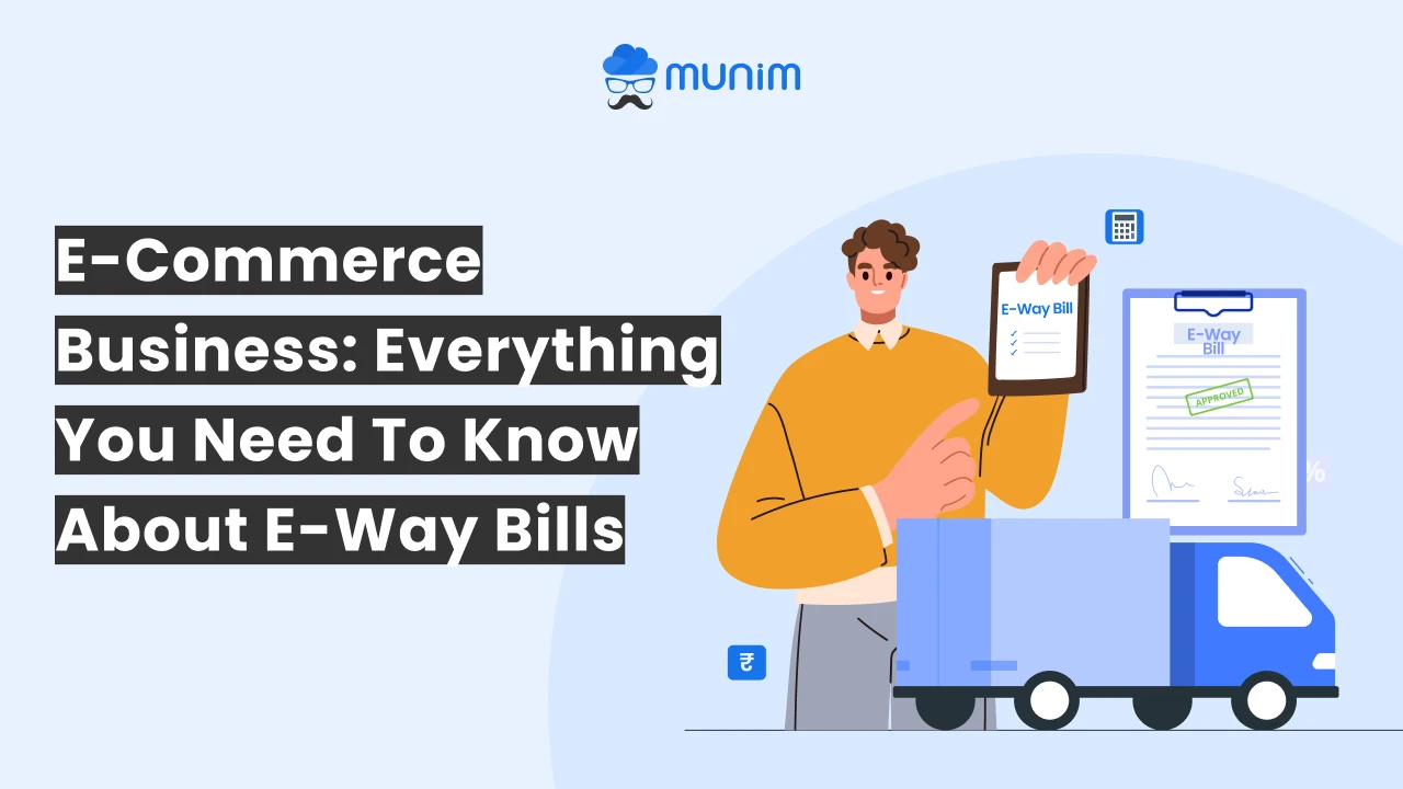 e-commerce business everything you need to know about e-way bills